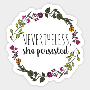 Nevertheless, She Persisted Sticker